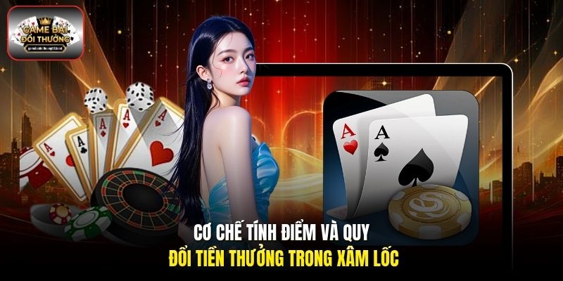 Cơ chế tính điểm và quy đổi tiền thưởng trong Xâm Lốc