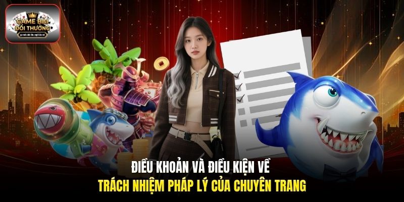 Điều khoản và điều kiện về trách nhiệm pháp lý của chuyên trang