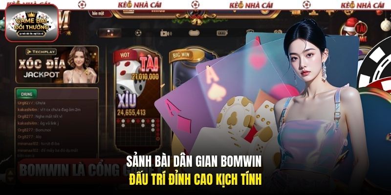 Sảnh bài dân gian Bomwin đấu trí đỉnh cao kịch tính