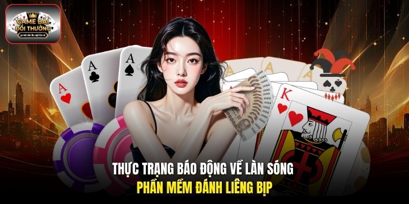 Thực trạng báo động về làn sóng phần mềm đánh Liêng bịp