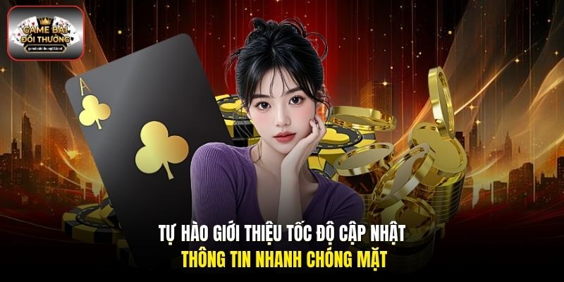 Tự hào giới thiệu tốc độ cập nhật thông tin nhanh chóng mặt